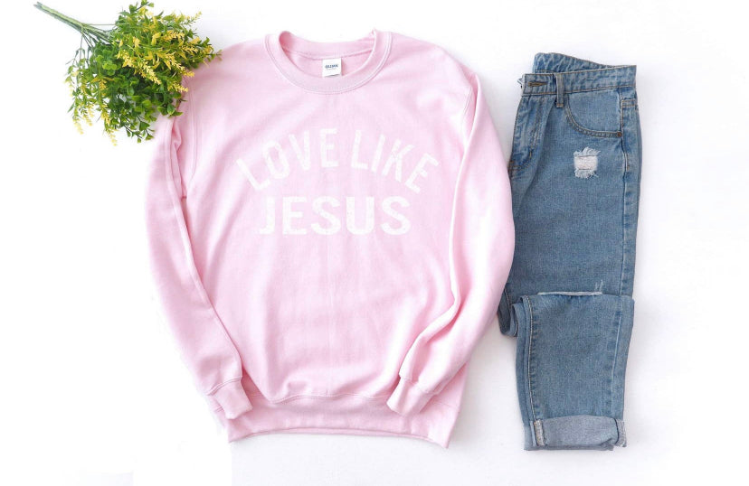 Love Like Jesus Swestshirt